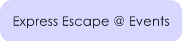 Express Escape @ Events